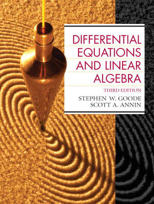 Differential Equations and Linear Algebra - Goode, Stephen W, and Annin, Scott A