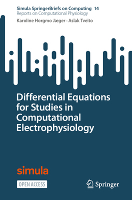 Differential Equations for Studies in Computational Electrophysiology - Horgmo Jger, Karoline, and Tveito, Aslak