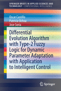 Differential Evolution Algorithm with Type-2 Fuzzy Logic for Dynamic Parameter Adaptation with Application to Intelligent Control