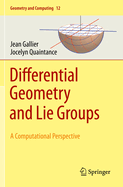 Differential Geometry and Lie Groups: A Computational Perspective