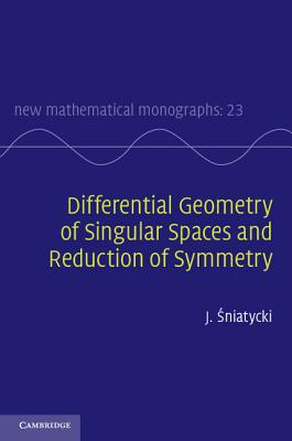 Differential Geometry of Singular Spaces and Reduction of Symmetry - Sniatycki, J.