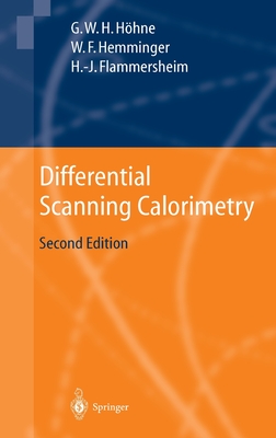 Differential Scanning Calorimetry - Hhne, Gnther, and Hemminger, Wolfgang F, and Flammersheim, H -J