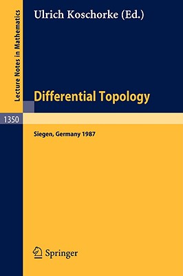 Differential Topology: Proceedings of the Second Topology Symposium, Held in Siegen, Frg, Jul. 27 - Aug. 1, 1987 - Koschorke, Ulrich (Editor)