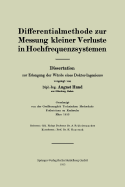 Differentialmethode Zur Messung Kleiner Verluste in Hochfrequenzsystemen: Dissertation Zur Erlangung Der Wurde Eines Doktor-Ingenieurs