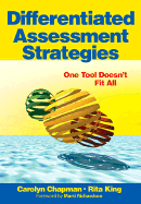 Differentiated Assessment Strategies: One Tool Doesn t Fit All