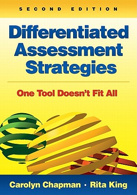 Differentiated Assessment Strategies: One Tool Doesn t Fit All - Chapman, Carolyn M, and King, Rita S