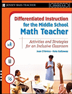Differentiated Instruction for the Middle School Math Teacher: Activities and Strategies for an Inclusive Classroom