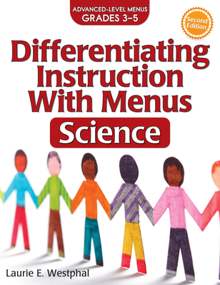 Differentiating Instruction with Menus: Science (Grades 3-5) - Westphal, Laurie E