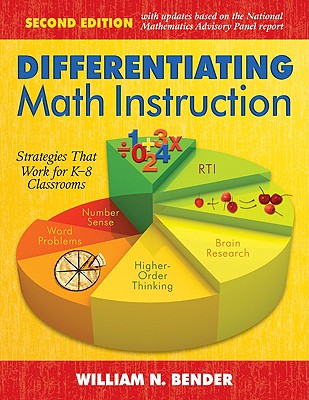 Differentiating Math Instruction: Strategies That Work for K-8 Classrooms - Bender, William N N (Editor)