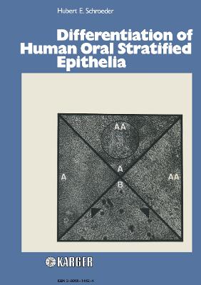 Differentiation of Human Oral Stratified Epithelia - Schroeder, Hubert Ernst