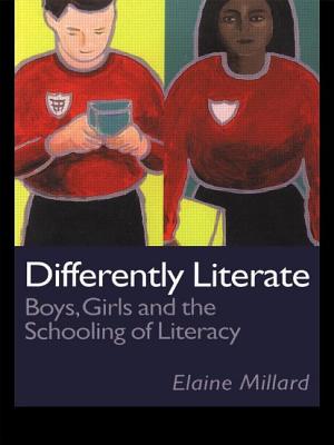 Differently Literate: Boys, Girls and the Schooling of Literacy - Millard, Elaine, Dr.