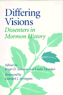 Differing Visions - Launius, Roger D (Editor), and Thatcher, Linda (Editor), and Arrington, Leonard J (Foreword by)