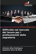 Difficolt? nel mercato del lavoro per i professionisti della segreteria