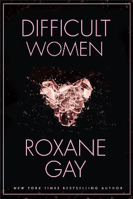 Difficult Women - Gay, Roxane