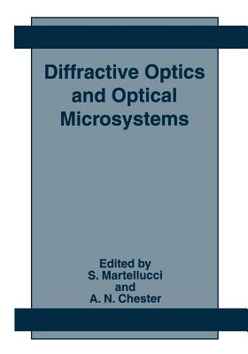 Diffractive Optics and Optical Microsystems - Martellucci, S (Editor), and Chester, Arthur N (Editor)