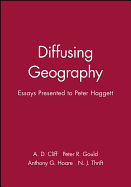 Diffusing Geography: Essays Presented to Peter Haggett
