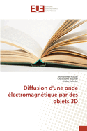 Diffusion d'une onde lectromagntique par des objets 3D