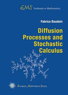 Diffusion Processes and Stochastic Calculus