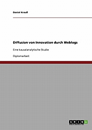 Diffusion von Innovation durch Weblogs: Eine kausalanalytische Studie