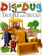 Dig and Dug with Daisy Trouble with Trucks