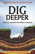 Dig Deeper: Tools To Unearth The Bible's Treasure