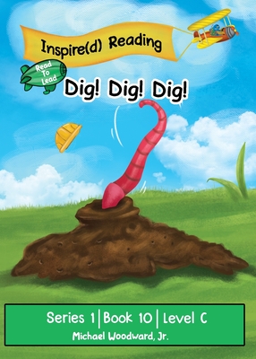 Dig! Dig! Dig!: Series 1 Book 10 Level C by Michael Woodward - Alibris