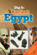 Dig It!: Ancient Egypt