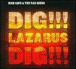 Dig, Lazarus, Dig!!! - Nick Cave & the Bad Seeds