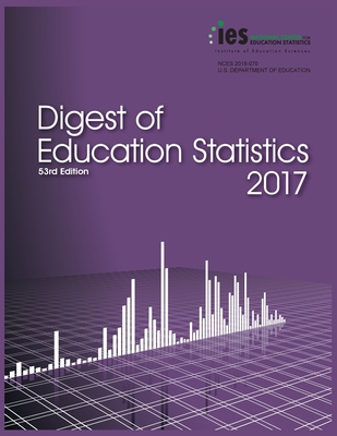 Digest of Education Statistics 2017 - Snyder, Thomas D