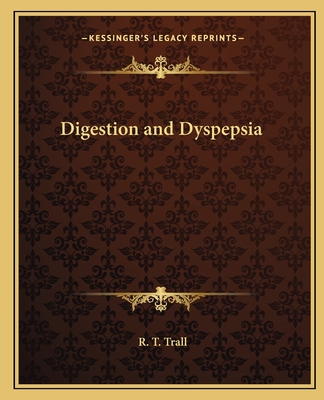 Digestion and Dyspepsia - Trall, R T