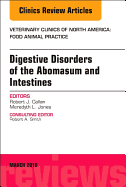 Digestive Disorders in Ruminants, an Issue of Veterinary Clinics of North America: Food Animal Practice: Volume 34-1
