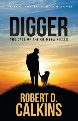 Digger: Sierra and The Case of the Chimera Killer - Calkins, Robert D