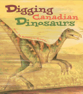 Digging Canadian Dinosaurs