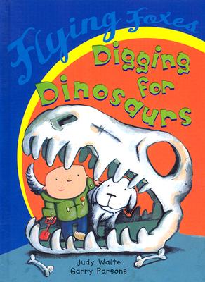 Digging for Dinosaurs - Waite, Judy