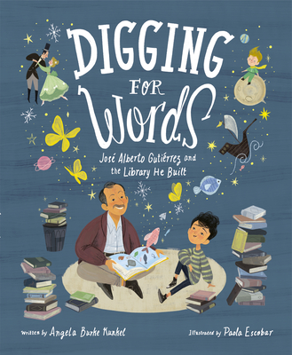 Digging for Words: Jos Alberto Gutirrez and the Library He Built - Kunkel, Angela Burke
