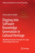 Digging into Software Knowledge Generation in Cultural Heritage: Modeling Assistance Strategies for Large Archaeological Data Sets