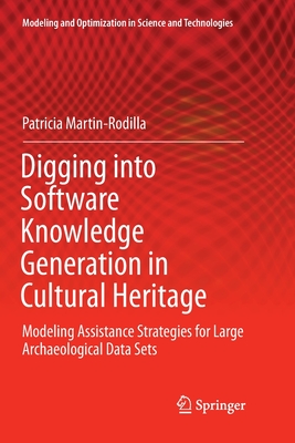 Digging into Software Knowledge Generation in Cultural Heritage: Modeling Assistance Strategies for Large Archaeological Data Sets - Martin-Rodilla, Patricia