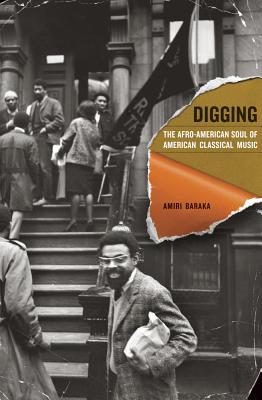 Digging: The Afro-American Soul of American Classical Music - Baraka, Amiri