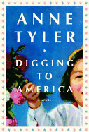 Digging to America - Tyler, Anne