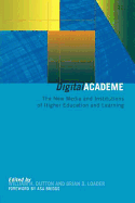 Digital Academe: New Media in Higher Education and Learning
