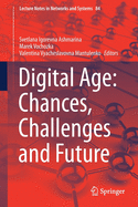 Digital Age: Chances, Challenges and Future