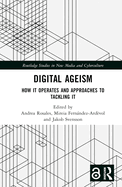 Digital Ageism: How It Operates and Approaches to Tackling It