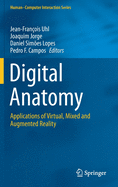 Digital Anatomy: Applications of Virtual, Mixed and Augmented Reality
