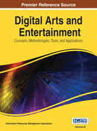 Digital Arts and Entertainment: Concepts, Methodologies, Tools, and Applications Vol 2