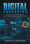 Digital Assassins: Surviving cyberterrorism and a digital assassination attempt