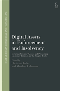 Digital Assets in Enforcement and Insolvency: Securing Creditor Access and Protecting Customer Interests in the Crypto World