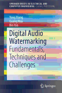 Digital Audio Watermarking: Fundamentals, Techniques and Challenges