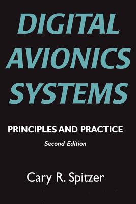 Digital Avionics Systems: Principles and Practice - Spitzer, Cary R