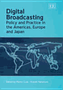 Digital Broadcasting: Policy and Practice in the Americas, Europe and Japan
