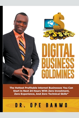 Digital Business Goldmines - Banwo, Ope, Dr.